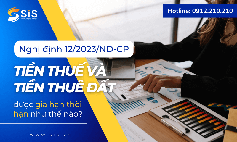 CHI TIẾT: Nghị định mới về gia hạn thời hạn nộp thuế và tiền thuê đất năm 2023